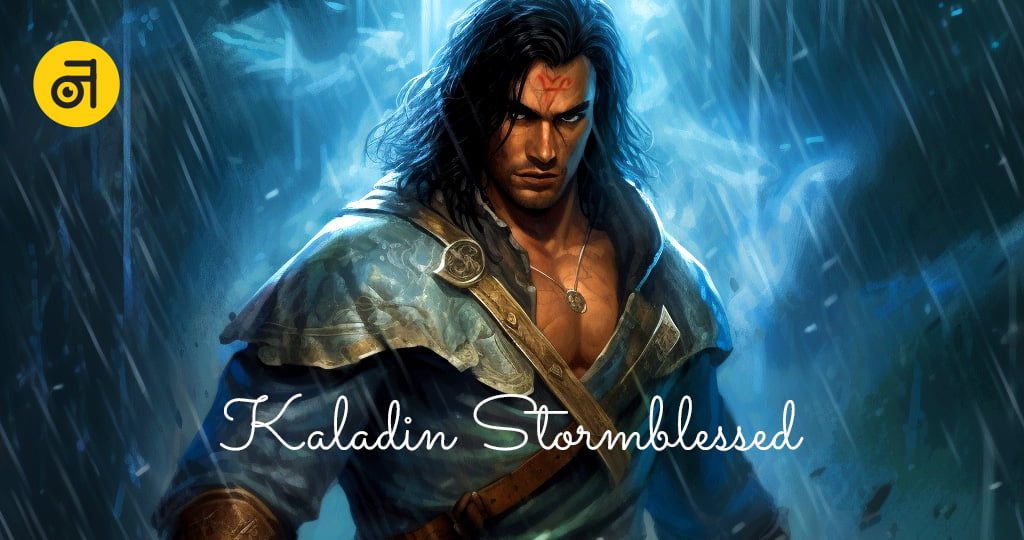 The way of the Kings - Kaladin Stormblessed